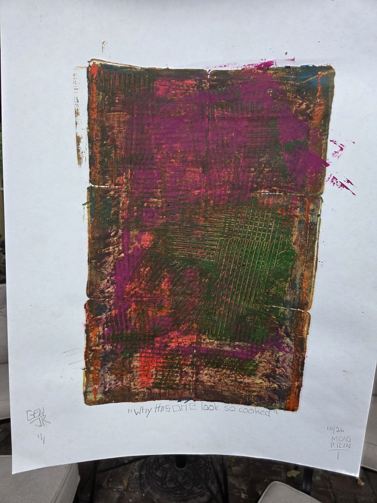 Why This One Look So Cooked George Hancock Printmaker Printer Gel Plate Printing Fine Art Memphis Tennessee